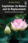 Image for Capitalism: Its Nature and Its Replacement : Buddhist and Marxist Insights