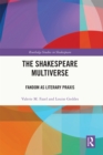 Image for The Shakespeare Multiverse: Fandom as Literary Praxis : 1