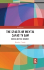 Image for The spaces of mental capacity law: moving beyond binaries
