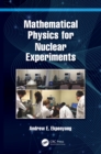 Image for Mathematical physics for nuclear experiments
