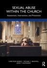 Image for Sexual abuse within the church: assessment, intervention, and prevention