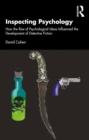 Image for Inspecting Psychology: How the Rise of Psychological Ideas Influenced the Development of Detective Fiction