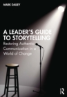 Image for A Leader&#39;s Guide to Storytelling: Restoring Authentic Communication in a World of Change