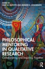 Image for Philosophical mentoring in qualitative research: collaborating and inquiring together