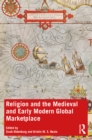 Image for Religion and the medieval and early modern global marketplace