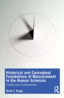 Image for Historical and Conceptual Foundations of Measurement in the Human Sciences: Credos and Controversies