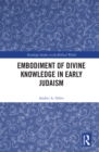 Image for Embodiment of Divine Knowledge in Early Judaism