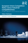 Image for European Union Competition Policy Versus Industrial Competitiveness: Stringent Regulation and Its External Implications