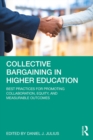 Image for Collective Bargaining in Higher Education: Best Practices for the Promotion of Collaboration, Equity, and Measurable Outcomes