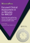 Image for Focused clinical assessment in 10 minutes for MRCGP: featuring data-gathering, clinical management and communication skills