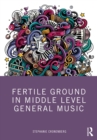 Image for Fertile Ground in Middle Level General Music
