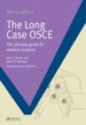 Image for The long case OSCE: the ultimate guide for medical students