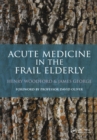 Image for Acute medicine in the frail elderly