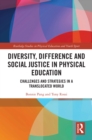 Image for Diversity, Difference and Social Justice in Physical Education: Challenges and Strategies in a Translocated World