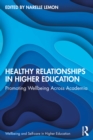 Image for Healthy Relationships in Higher Education: Promoting Wellbeing Across Academia