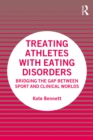 Image for Treating Athletes With Eating Disorders: Bridging the Gap Between Sport and Clinical Worlds