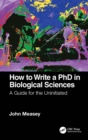 Image for How to Write a PhD in Biological Sciences: A Guide for the Uninitiated