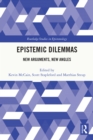Image for Epistemic dilemmas: new arguments, new angles
