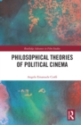 Image for Philosophical Theories of Political Cinema
