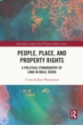 Image for People, Place and Property Rights: A Political Ethnography of Land in Molo, Kenya