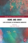 Image for Home and Away: Lived Experience in Performative Narratives