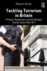 Image for Tackling Terrorism in Britain: Threats, Responses, and Challenges Twenty Years After 9/11