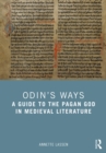 Image for Odin&#39;s Ways: A Guide to Odin in the Medieval World