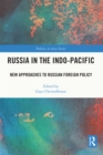 Image for Russia in the Indo-Pacific: new approaches to Russian foreign policy