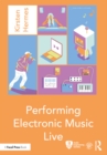 Image for Performing Electronic Music Live