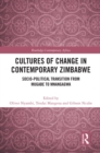 Image for Cultures of Change in Contemporary Zimbabwe: Socio-Political Transition from Mugabe to Mnangagwa