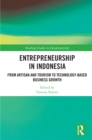 Image for Entrepreneurship in Indonesia: From Artisan and Tourism to Technology-Based Business Growth