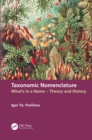 Image for Taxonomic Nomenclature: What&#39;s in a Name : History and Theory