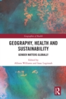 Image for Geography, Health and Sustainability: Gender Matters Globally