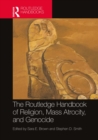 Image for The Routledge handbook of religion, mass atrocity, and genocide