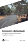Image for Environment art in the game industry: a guide to rich and realistic environments