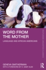 Image for Word from the Mother: Language and African Americans