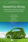 Image for Assisted Eco-Driving: A Practical Guide to the Design and Testing of an Eco-Driving Assistance System (EDAS)