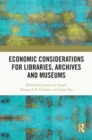 Image for Economic Considerations for Libraries, Archives and Museums