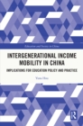 Image for Intergenerational Income Mobility in China: Implications for Education Policy and Practice