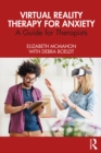 Image for Virtual reality therapy for anxiety: a guide for therapists