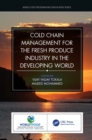 Image for Cold Chain Management for the Fresh Produce Industry in the Developing World