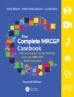 Image for The Complete MRCGP Casebook: 100 Role Plays for the RCA/CSA Across the New 2020 RCGP Curriculum