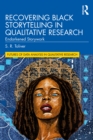 Image for Recovering Black Storytelling in Qualitative Research: Endarkened Storywork