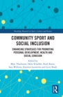 Image for Community Sport and Social Inclusion: Enhancing Strategies for Promoting Personal Development, Health and Social Cohesion