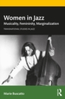 Image for Women in Jazz: Musicality, Femininity, Marginalization