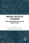 Image for Material politics of citizenship  : connecting migrations with science and technology studies