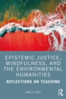Image for Epistemic Justice, Mindfulness, and the Environmental Humanities: Reflections on Teaching