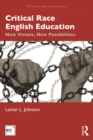 Image for Critical Race English Education: New Visions, New Possibilities : 1