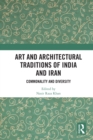 Image for Art and architectural traditions of India and Iran: commonality and diversity