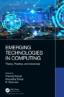 Image for Emerging Technologies in Computing: Theory, Practice and Advances